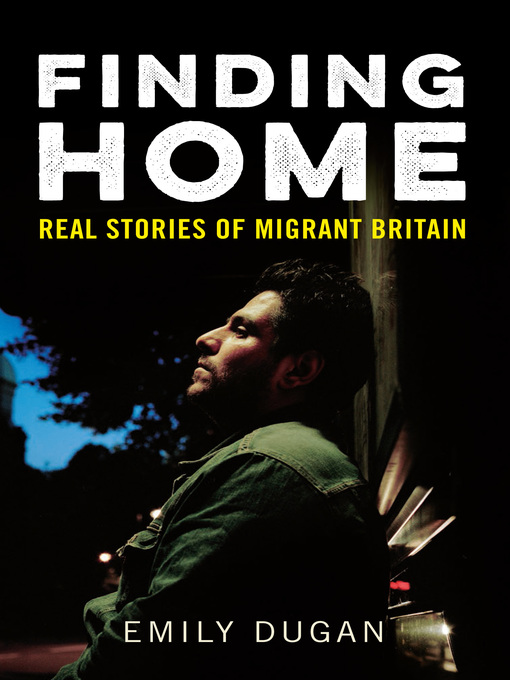 Title details for Finding Home by Emily Dugan - Available